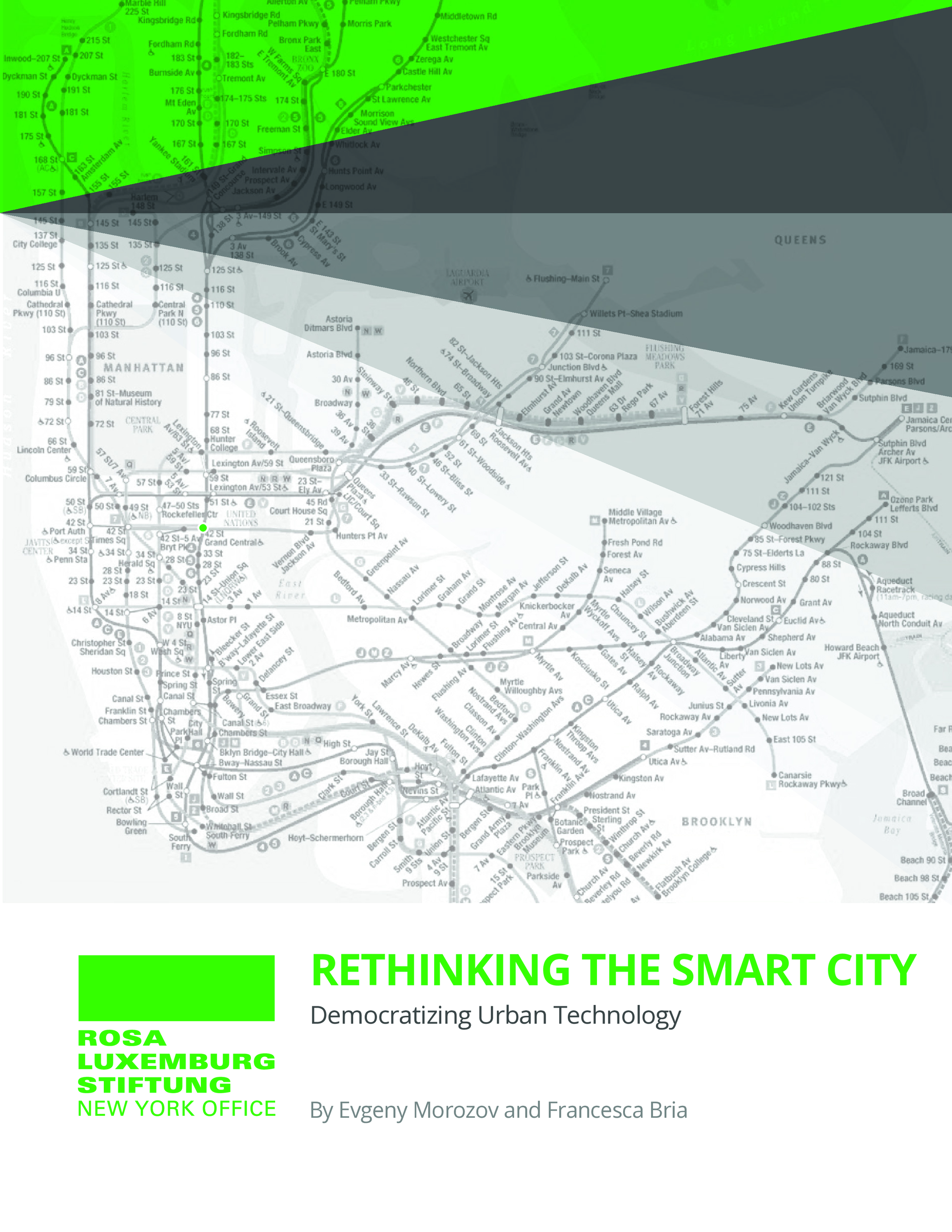 Rethinking the Smart City: Democratizing Urban Technology (Evgeny Morozov & Francesca Bria, Rosa Luxemburg Stiftung New York, January 2018)