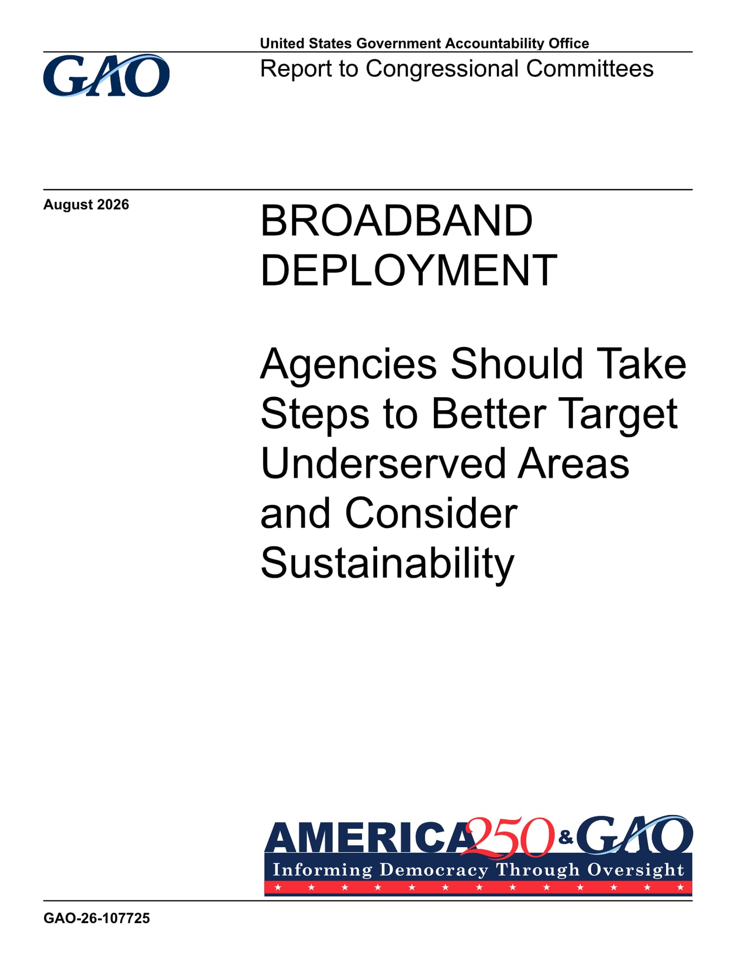 Broadband Deployment: Agencies Should Take Steps to Better Target Underserved Areas and Consider Sustainability (GAO-26-107725, 31 August 2026)