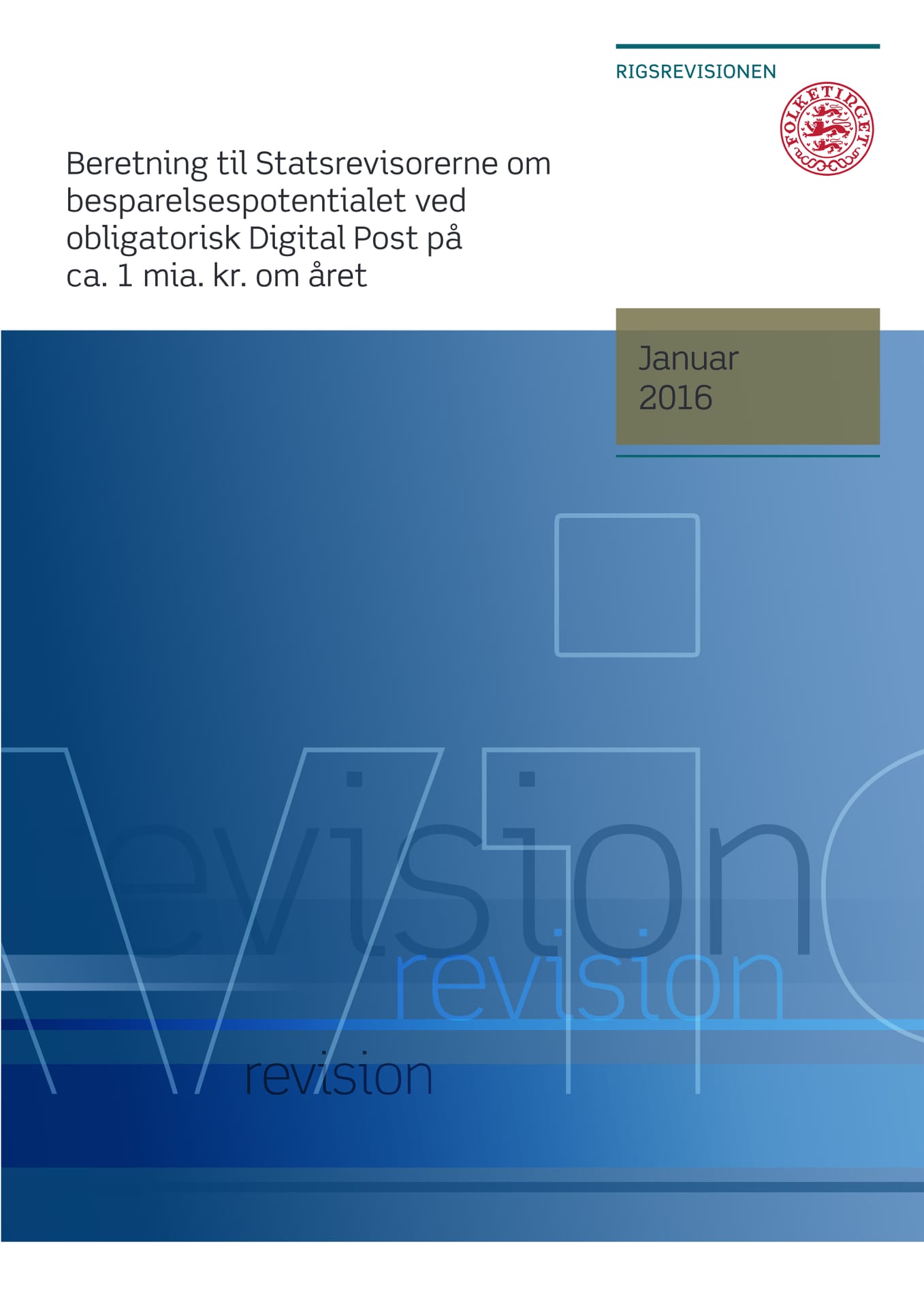 Beretning om besparelsespotentialet ved obligatorisk Digital Post på ca. 1 mia. kr. om året (Rigsrevisionen 9/2015)